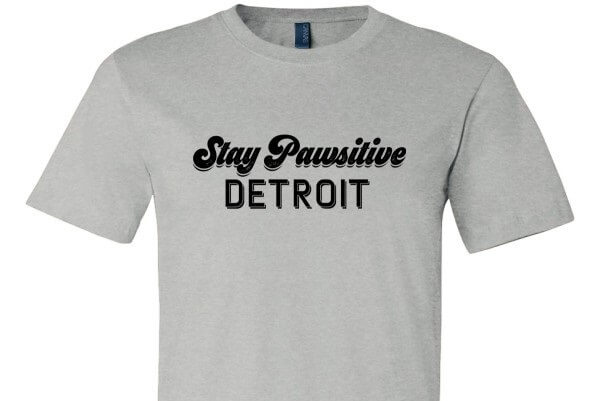 Stay Pawsitive Shirts Now On Sale to Benefit Michigan Humane